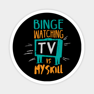 Binge Watching TV is My Skill & Addiction Magnet